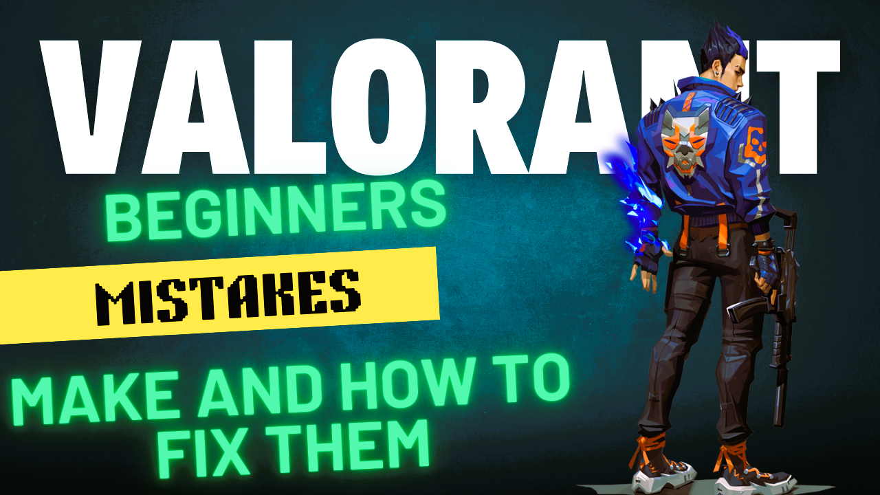 Top 10 Mistakes Beginners Make in Valorant and How to Avoid Them